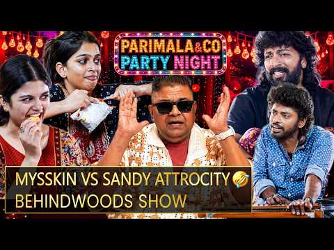மாடிமேல் மஜா VIBE..!🔥யார் அந்த பரிமளா..?😅😅 Mysskin Vibe vs Sandy சம்பவம்🔥 thumbnail