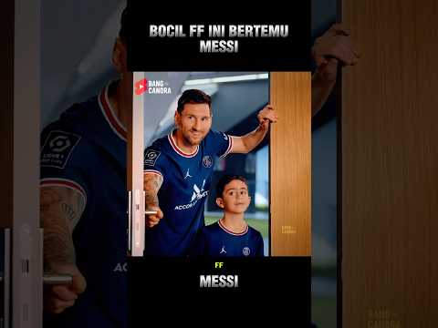 BOCIL FF BERTEMU MESSI thumbnail