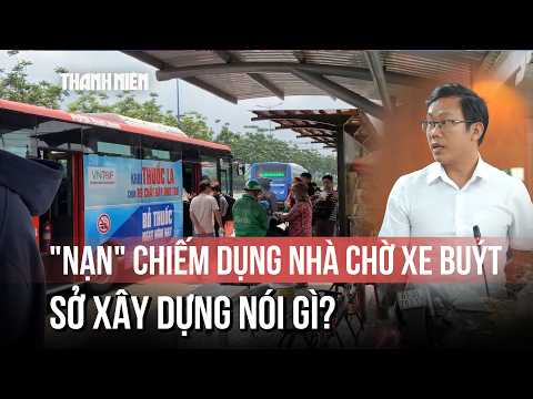 Sở Xây dựng lên tiếng 'nạn' nhà chờ xe buýt nhếch nhác, bị chiếm dụng thumbnail