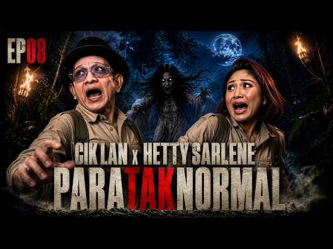 Cik Lan Parataknormal EP08: Hetty Sarlene thumbnail