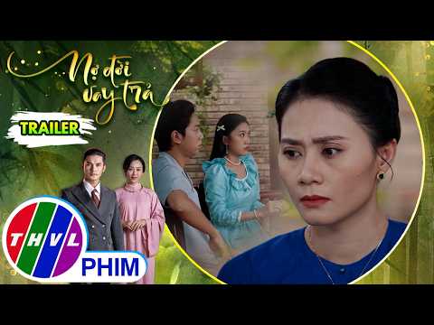 [Trailer] Giới thiệu phim NỢ ĐỜI VAY TRẢ - Tuần 4 | Mọi toan tính của bà Phấn đi vào ngõ cụt vì con thumbnail