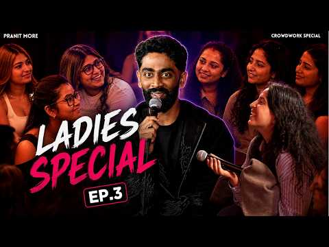 Ladies Special 3 | Pranit More | Stand-up Comedy | Crowd Work Special thumbnail