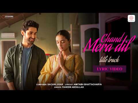 Chand Mera Dil - Title Track 🌙👆❤️ | Lyric Video | Lakshya, Ananya | Sachin-Jigar, Faheem Abdullah thumbnail