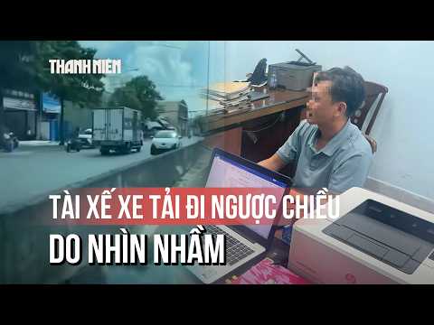Tài xế xe tải giải thích lý do khó tin khi chạy xe ngược chiều thumbnail