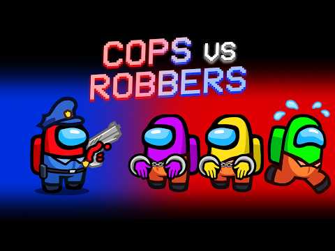 AMONG US: COPS VS ROBBERS ROLES! thumbnail