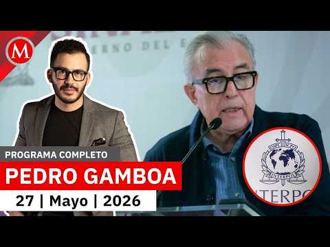 Revelan que Rocha Moya no cuenta con ficha roja de Interpol | Pedro Gamboa, 27 de mayo de 2026 thumbnail