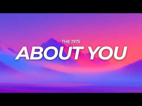 The 1975 - About You (Lyrics) thumbnail