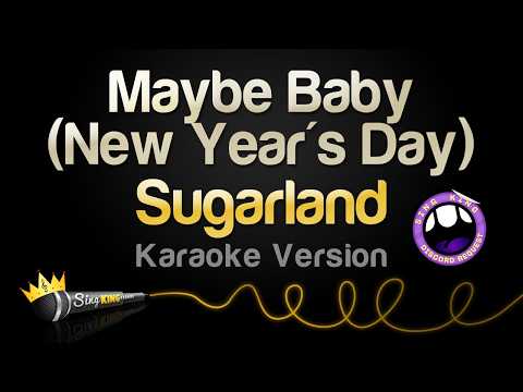Sugarland - Maybe Baby (New Year's Day) (Karaoke Version) thumbnail