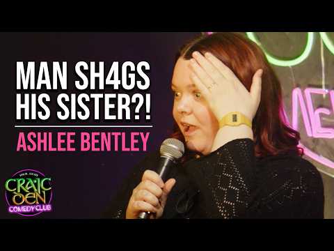 MAN SH4GS HIS SISTER?! | Ashlee Bentley | Craic Den Comedy Club thumbnail