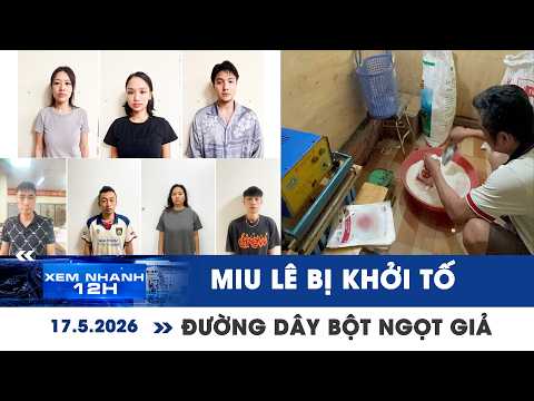 [LIVE] XEM NHANH 12H: Ca sĩ Miu Lê bị khởi tố | Phát hiện hàng tấn bột ngọt giả thumbnail