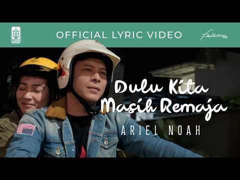 Ariel NOAH - Dulu Kita Masih Remaja (OST. Dilan ITB 1997) | Official Lyric Video thumbnail