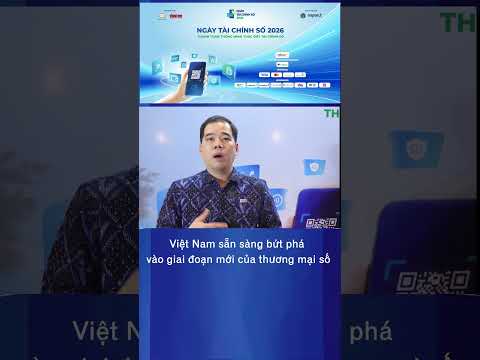 Việt Nam sẵn sàng bứt phá vào giai đoạn mới của thương mại số thumbnail