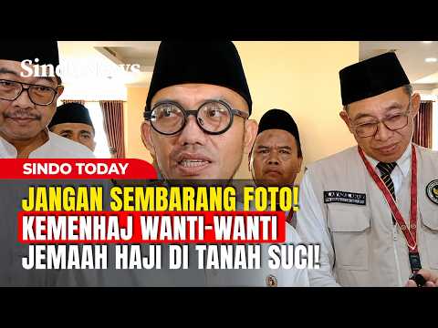 JANGAN SEMBARANG FOTO! Kemenhaj Wanti-Wanti Jemaah Haji di Tanah Suci! | Sindo Today | PART 4 thumbnail