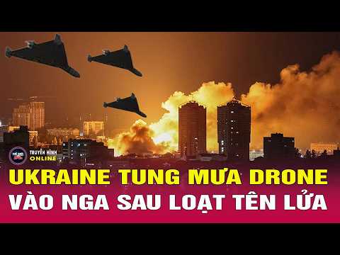 Ukraine tung đòn trả đũa khốc liệt: Hàng trăm drone lao thẳng vào Nga sau 3 ngày hứng tên lửa thumbnail