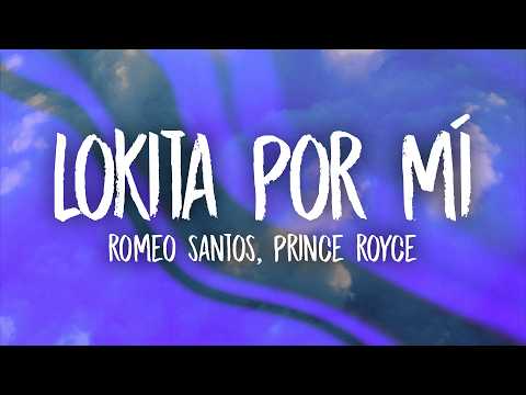 Romeo Santos, Prince Royce - Lokita Por Mí (Letra/Lyrics) thumbnail
