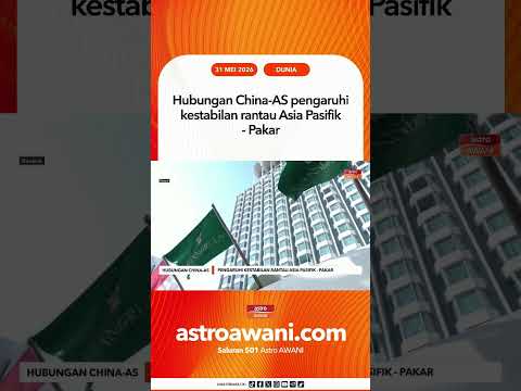Hubungan China AS pengaruhi kestabilan rantau Asia Pasifik - Pakar thumbnail