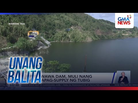 Upper Wawa Dam, muli nang nakakapag-supply ng tubig | Unang Balita thumbnail