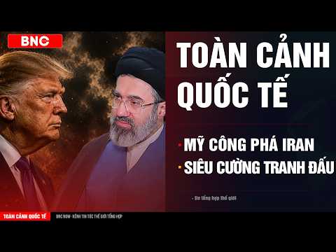 Toàn cảnh Quốc tế: Át chủ bài Mỹ công phá Iran · Trump đầy sát khí trước Cuba · Ván đấu 3 siêu cường thumbnail