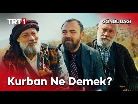 "Kurban; kuru et, kuru kan demek mi ki..." - Gönül Dağı 219. Bölüm @GonulDagiTRT thumbnail