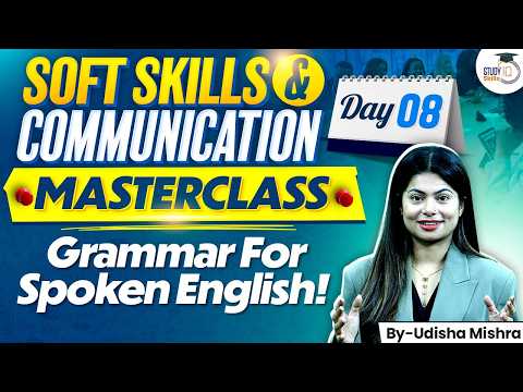 Soft Skills & Communication Masterclass | GRAMMAR FOR SPOKEN ENGLISH! | Day 8 | StudyIQ IAS thumbnail