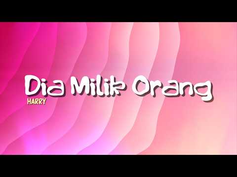 Dia Milik Orang - Harry (Lirik Lagu) thumbnail