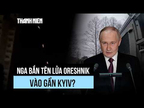 Rộ tin Nga bắn tên lửa "vô đối" Oreshnik vào gần thủ đô Ukraine thumbnail