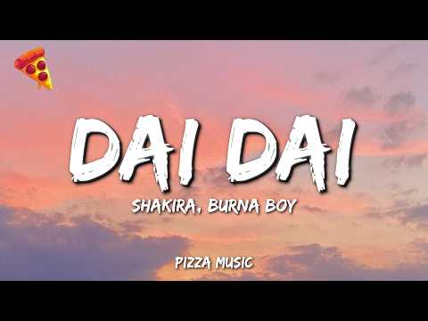 Shakira, Burna Boy - Dai Dai (Lyrics) thumbnail