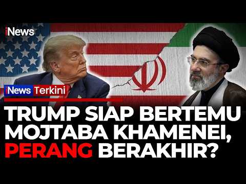 Trump Siap Bertemu Mojtaba Khamenei Pemimpin Tertinggi Iran, Ini Alasannya! | iNews Terkini thumbnail