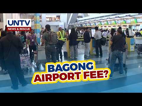 ALAMIN: Bukod sa travel tax, may panibagong airport fee pa? thumbnail