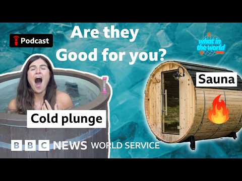 Are saunas and cold plunges actually good for you? - What in the World podcast, BBC World Service thumbnail