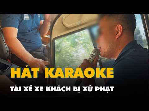 Tài xế xe khách cầm micro hát karaoke 'thử loa', bị xử phạt 5,9 triệu đồng thumbnail