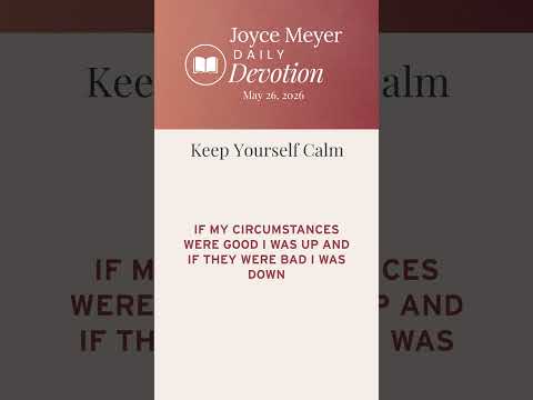 Keep Yourself Calm | Daily Devotion from Joyce Meyer thumbnail