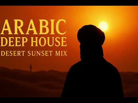 Best of Arabic Deep House – Desert Sunset  Spiritual Oriental Chill X-BASS thumbnail