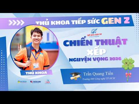 Nên đặt nguyện vọng, sắp xếp nguyện vọng thế nào cho tối ưu nhất | Thủ khoa tiếp sức gen Z mùa thi thumbnail