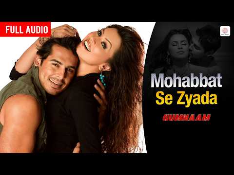 Mohabbat Se Zyada Mohabbat Hai Tumse - Audio Song | Dino Morea, Mahima | Udit N, Monica  | Gumnaam thumbnail