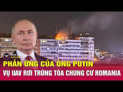 Nga Ukraine mới nhất sáng 30/5: Tổng thống Putin lên tiếng vụ UAV đánh trúng tòa nhà Romania thumbnail