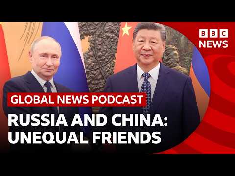 China and Russia's unequal partnership | Global News Podcast thumbnail