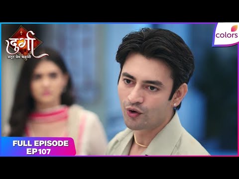 Durga - Atoot Prem Kahani | Full Episode Ep. 107 | Anurag stands by Durga | Colors TV thumbnail