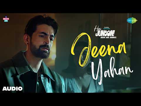 Jeena Yahan - Audio | Hai Junoon! | Neil Nitin Mukesh, Anusha Mani, Shaan, Rajdeep Ghosh thumbnail