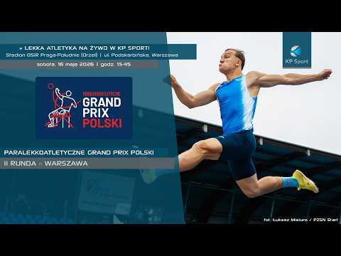 II runda Paralekkoatletycznego Grand Prix Polski / ?LIVE / Warszawa [16.05.2026] thumbnail