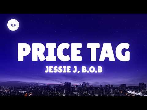 Jessie J - Price Tag (Lyrics) ft. B.o.B thumbnail