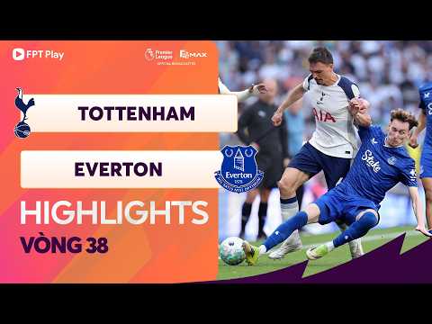 HIGHLIGHTS: TOTTENHAM - EVERTON | CHIẾN QUẢ "QUÝ HƠN VÀNG", CHỐT HẠ SUẤT TRỤ HẠNG thumbnail