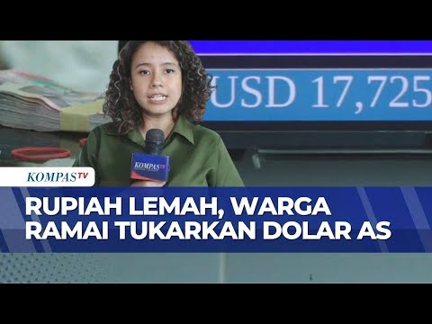 Rupiah Tembus Rp17.720 per Dolar AS, Warga Ramai Jual Tabungan Dolar | KOMPAS SIANG thumbnail