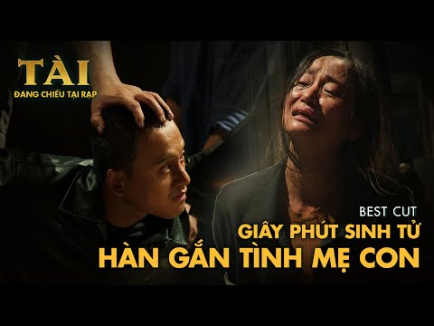TÀI - Best cut "Giây phút sinh tử hàn gắn tình mẹ con" thumbnail