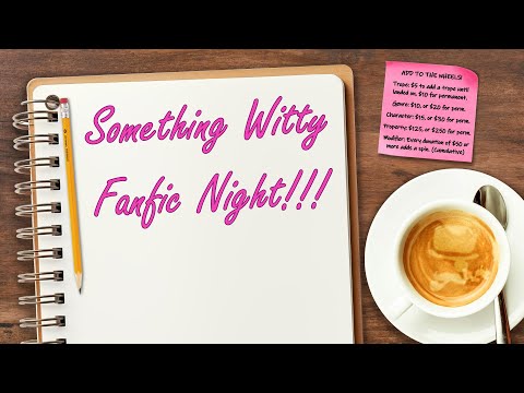 Something Witty Fanfic Night Returns! thumbnail