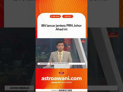 BN lancar jentera PRN Johor Ahad ini thumbnail