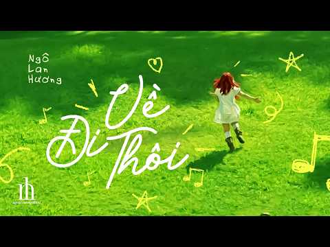 NGÔ LAN HƯƠNG | Về Đi Thôi (Official Music Video) thumbnail