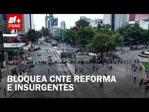 Bloqueo de la CNTE en Insurgentes y Paseo de la Reforma, CDMX thumbnail