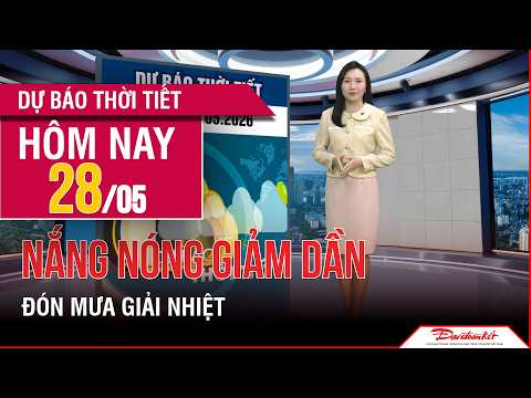 Thời tiết ngày mới 28/05 | Bắc Bộ và Trung Bộ nắng nóng giảm dần cả về diện và cường độ thumbnail