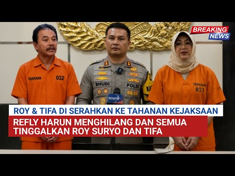 SEMUA TINGGALKAN ROY SURYO & TIFA, POLDA KIRIM ROY TIFA KE TAHANAN KEJAKSAAN REFLY MENGHILANG thumbnail